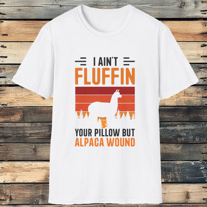 I Ain_t Fluffin Your Pillow But Alpaca Wound